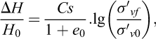 ${{\Delta H} \over {{H_0}}} = {{Cs} \over {1 + {e_0}}}.\lg \left( {{{\sigma 'vf} \over {\sigma 'v0}}} \right),$